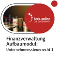 Produktabbildung beck-online. Finanzverwaltung Aufbaumodul: Unternehmenssteuerrecht 1